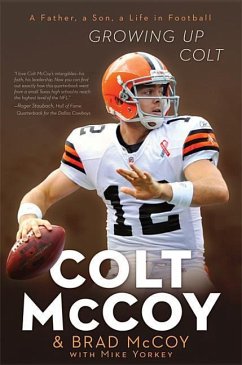 Growing Up Colt: A Father, a Son, a Life in Football - Mccoy, Colt; McCoy, Brad; Yorkey, Mike