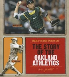 The Story of the Oakland Athletics - Gilbert, Sara