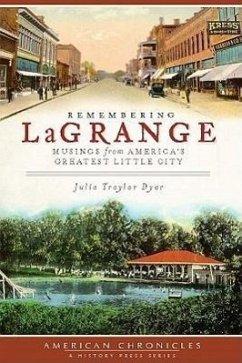 Remembering Lagrange:: Musings from America's Greatest Little City - Dyar, Julia Traylor