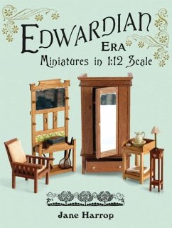 Edwardian Era: Miniatures in 1:12 Scale - Harrop, Jane