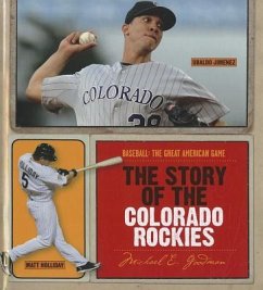The Story of the Colorado Rockies - Goodman, Michael E.