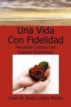 Una Vida Con Fidelidad - Lopez Reyes, Jose De Jesus