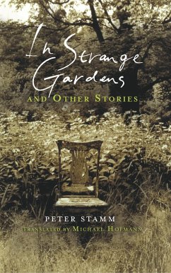 In Strange Gardens and Other Stories - Stamm, Peter