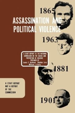 Assassination and Political Violence - James F. Kirkham; Sheldon G. Levy; William J. Crotty