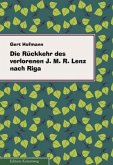 Die Rückkehr des verlorenen Jakob Michael Reinhold Lenz nach Riga