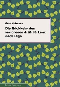 Die Rückkehr des verlorenen Jakob Michael Reinhold Lenz nach Riga - Hofmann, Gert