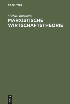 Marxistische Wirtschaftstheorie - Burchardt, Michael