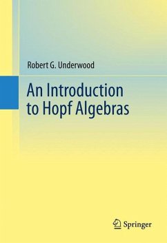 An Introduction to Hopf Algebras - Underwood, Robert G.