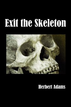 Exit the Skeleton - Adams, Herbert