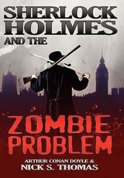Sherlock Holmes and the Zombie Problem - Thomas, Nick S. Doyle, Conan A.