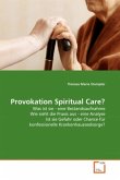 Provokation Spiritual Care?