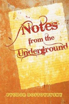 Notes from the Underground - Dostoyevsky, Fyodor