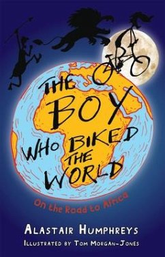 The Boy Who Biked the World - Humphreys, Alastair