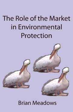 The Role of the Market in Environmental Protection - Meadows, Brian