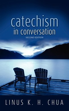 Catechism in Conversation - Chua, Linus K H