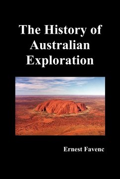 The History of Australian Exploration - Favenc, Ernest