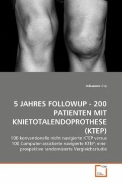 5 JAHRES FOLLOWUP - 200 PATIENTEN MIT KNIETOTALENDOPROTHESE (KTEP) - Cip, Johannes