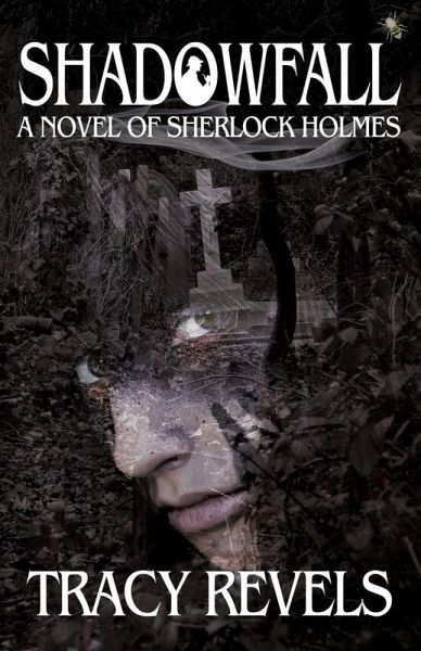 Shadowfall, a Novel of Sherlock Holmes Shadowfall, a Novel of Sherlock Holmes