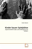 Kinder bauen Spielplätze