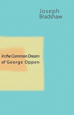 In the Common Dream of George Oppen - Bradshaw, Joseph