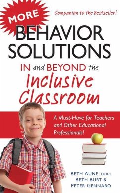 More Behavior Solutions in and Beyond the Inclusive Classroom: A Must-Have for Teachers and Other Educational Professionals! - Aune, Beth; Burt, Beth; Gennaro, Peter