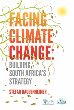 Facing Climate Change. Building South Africa's Strategy - Raubenheimer, Stefan