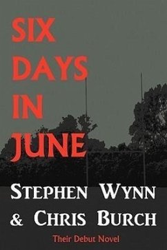 Six Days in June - Wynn, Stephen Burch, Christopher