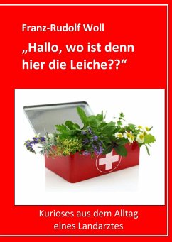 Hallo, wo ist denn hier die Leiche?? - Woll, Franz-Rudolf