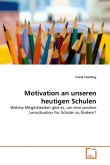 Motivation an unseren heutigen Schulen