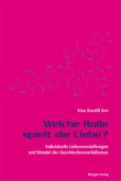 Welche Rolle spielt die Liebe? Welche Rolle spielt die Liebe?