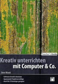 Teacher's Guide / Kreativ unterrichten mit Computer & Co. - Woods, Steve