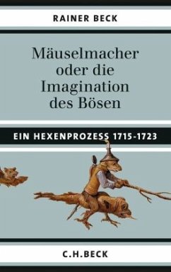 Mäuselmacher oder die Imagination des Bösen - Beck, Rainer