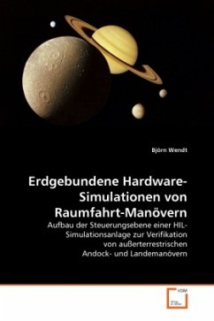 Erdgebundene Hardware-Simulationen von Raumfahrt-Manövern - Wendt, Björn