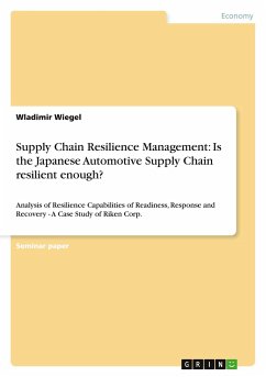 Supply Chain Resilience Management: Is the Japanese Automotive Supply Chain resilient enough? - Wiegel, Wladimir