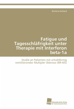 Fatigue und Tagesschläfrigkeit unter Therapie mit Interferon beta-1a - Gerhard, Romana