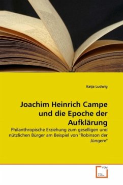 Joachim Heinrich Campe und die Epoche der Aufklärung - Ludwig, Katja