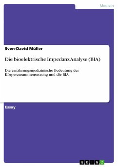 Die bioelektrische Impedanz Analyse (BIA) - Müller, Sven-David