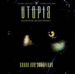 Krone der Schöpfung, 1 Audio-CD / Utopia - Geschichten aus der Zukunft, Audio-CDs Bd.1