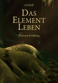 Das Element Leben