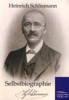 Selbstbiographie - Schliemann, Heinrich