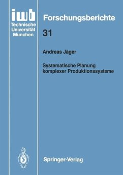 Systematische Planung komplexer Produktionssysteme - Jäger, Andreas