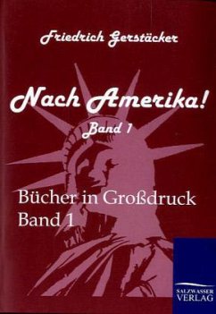 Nach Amerika! - Gerstäcker, Friedrich