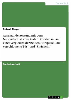 Auseinandersetzung mit dem Nationalsozialismus in der Literatur anhand eines Vergleichs der beiden Hörspiele ¿Die verschlossene Tür¿ und ¿Zwielicht¿ - Meyer, Robert