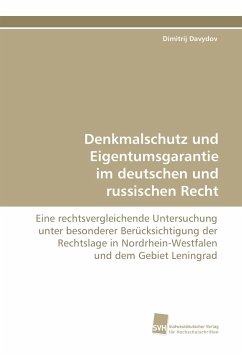 Denkmalschutz und Eigentumsgarantie im deutschen und russischen Recht - Davydov, Dimitrij