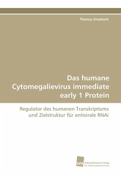 Das humane Cytomegalievirus immediate early 1 Protein - Knoblach, Theresa