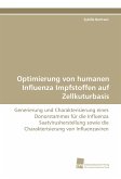 Optimierung von humanen Influenza Impfstoffen auf Zellkuturbasis