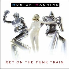 Get On The Funk Train - Munich Machine