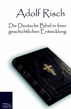 Cover Die Deutsche Bibel in ihrer geschichtlichen Entwicklung