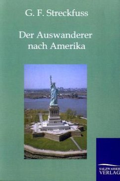 Der Auswanderer nach Amerika - Streckfuss, G. F.