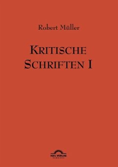 Robert Müller: Kritische Schriften 1 - Müller, Robert